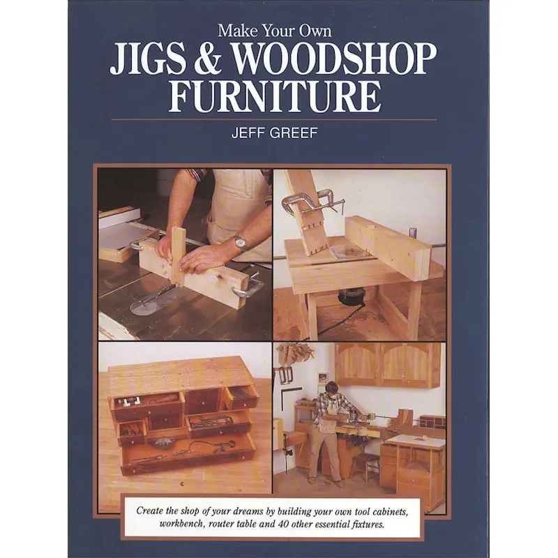 Make Your Own Jigs & Woodshop Furniture