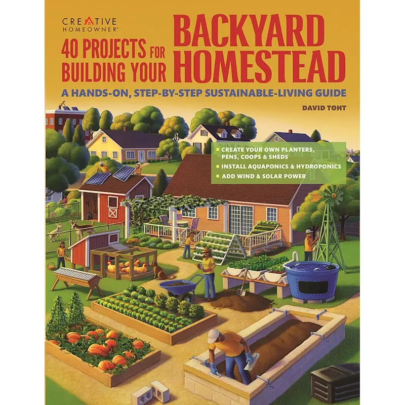 40 Projects for Building Your Backyard Homestead