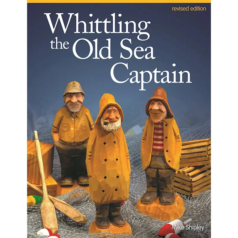 Whittling the Old Sea Captain, Revised Edition