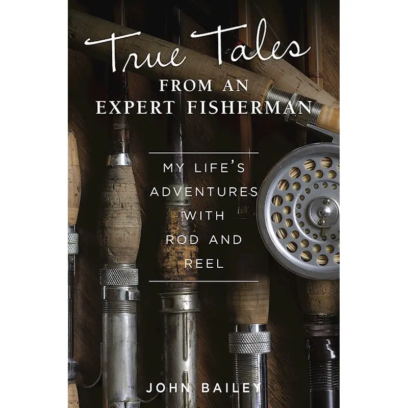 True Tales from an Expert Fisherman