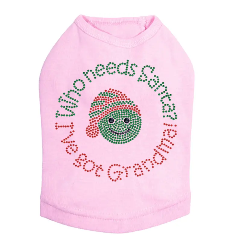Who Needs Santa - I've Got Grandma - Dog Tank